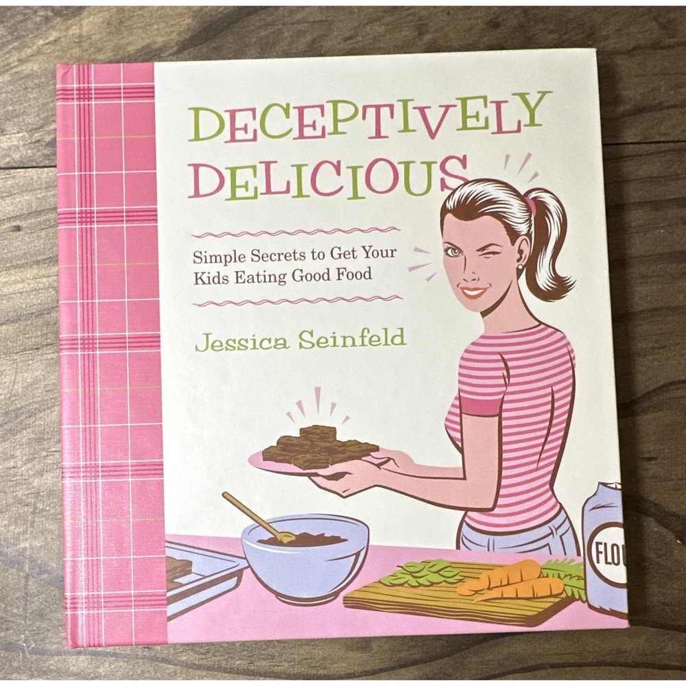Deceptively Delicious Hardcover 2007 Illustrated Spiral 1st Ed Jessica Seinfeld